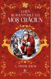 Viata si aventurile lui Mos Craciun - L. Frank Baum