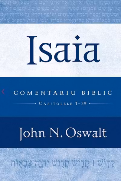 Isaia. Comentariu biblic capitolele 1-39