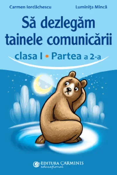 Să dezlegăm tainele comunicării - Clasa 1 Partea a 2-a