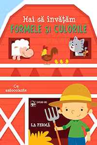 La ferma Hai sa invatam forme si culori