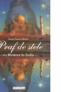 Praf de stele. Cu Medeea in India
