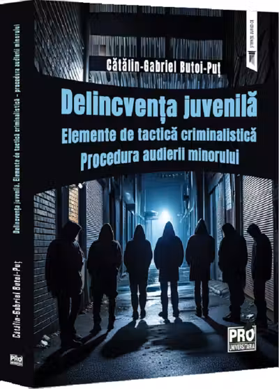 Delincventa juvenila. Elemente de tactica criminalistica. Procedura audierii minorului