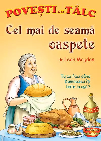 Cel mai de seamă oaspete. Povești cu tâlc
