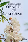 Orasul cu salcami 