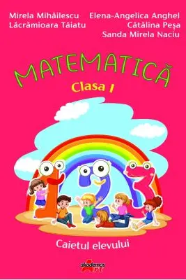 MATEMATICA, clasa 1. Caietul elevului