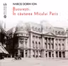 Bucuresti. In cautarea Micului Paris