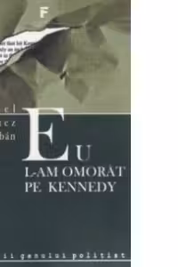 Eu l-am omorat pe Kennedy