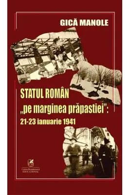 Statul roman „pe marginea prapastiei”. 21-23 ianuarie 1941