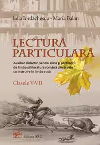 Lectura particulara cl.5-7.(pentru scoala cu instruire in limba rusa).ARC
