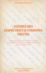 Viziunea mea despre ființa și chemarea preoției