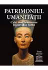 Patrimoniul umanitatii. Cele mai frumoase locuri din lume