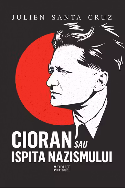 Cioran sau ispita nazismului