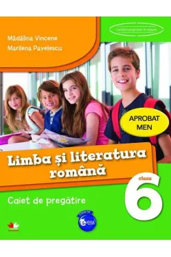 Limba si literatura romana. Caiet de pregatire. Clasa a VI-a