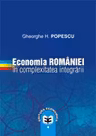 Economia Romaniei in complexitatea integrarii - Gheorghe H. Popescu