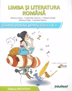 Limba si literatura romana. Caietul elevului. Clasa a 5-a