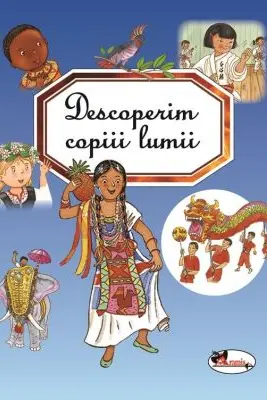 Descoperim copiii lumii