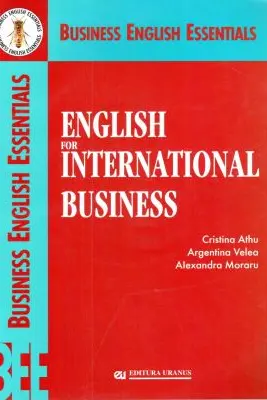 English for International Business - Cristina Athu, Argentina Velea, Alexandra Moraru
