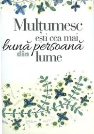 Mulțumesc: ești cea mai bună persoană din lume
