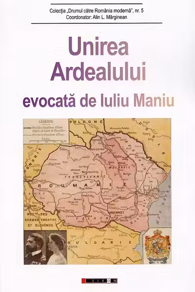 Unirea Ardealului evocată de Iuliu Maniu