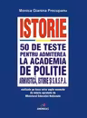Istorie. 50 de teste pentru admiterea la Academia de Politie