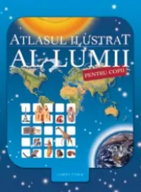 Atlasul ilustrat al lumii pentru copii