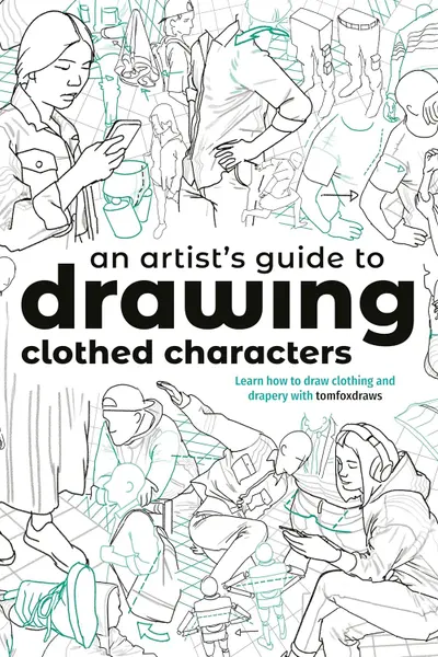 An Artist's Guide to Drawing Clothed Characters