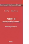 Probleme de combinatorica elementara. Numarare, grafuri, jocuri