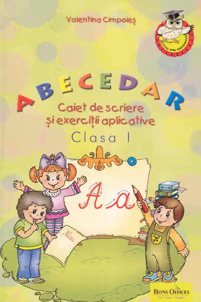 Abecedar cl.1. Caiet de scriere si exercitii aplicative Cimpoies V