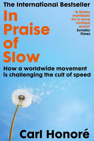 In Praise of Slow