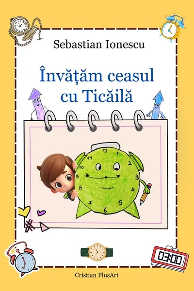 Învățăm ceasul cu Țicǎilǎ