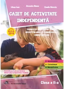 Caiet de activitate independenta. Comunicare in limba romana. Matematica si explorarea mediului. Exercitii aplicative pentru recapitularea si consolidarea cunostiintelor pentru clasa a II-a
