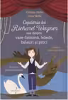 Copilaria lui Richard Wagner sau despre vase-fantoma, lebede, balauri si pitici - Monica Ciuta, Irina Sarbu