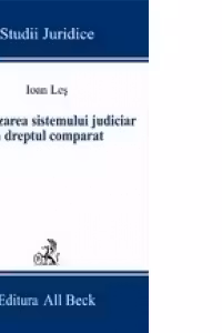 Organizarea sistemului judiciar in dreptul comparat