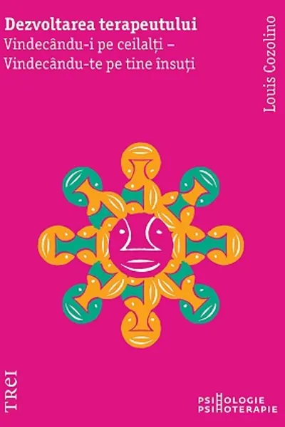 Dezvoltarea terapeutului. Vindecandu-i pe ceilalti - Vindecandu-te pe tine insuti