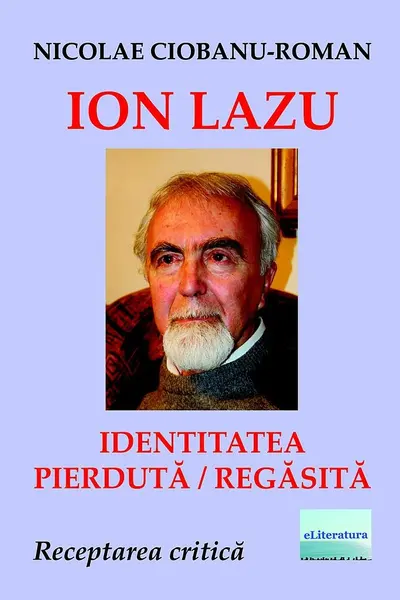 Ion Lazăr: identitatea pierdută / regăsită
