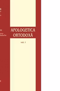 Apologetica Ortodoxa, volumul 1