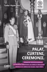 Palat, curteni, ceremonii