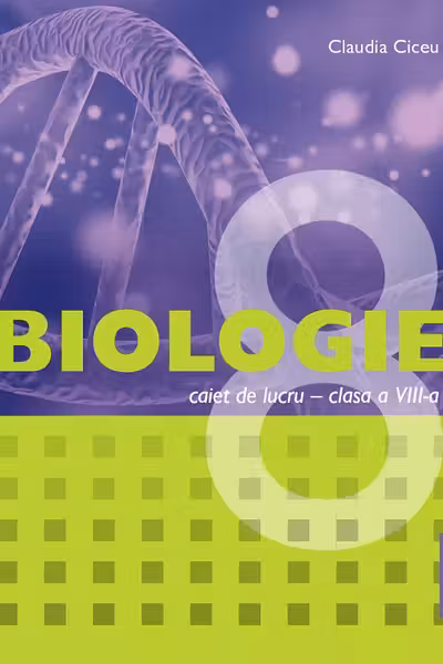 Biologie - Clasa a 8-a - Caiet de lucru
