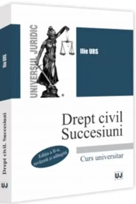 Drept civil. Succesiuni. Curs universitar. Editia a 2-a, revazuta si adaugita