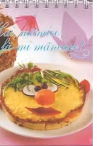 Hai, mamico, fa-mi mancare!