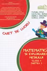 Matematică și explorarea mediului - Clasa 1 Partea 1 - Caiet 2015-2016