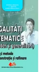 „Inegalitati matematice (extinderi si generalizari) - Marius Dragan, I. V. Maftei, Sorin Radulescu