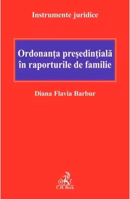 Ordonanta presedintiala in raporturile de familie