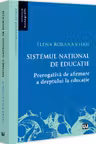 Sistemul national de educatie - prerogativa de afirmare a dreptului la educatie