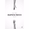 Voluptatea tristeții