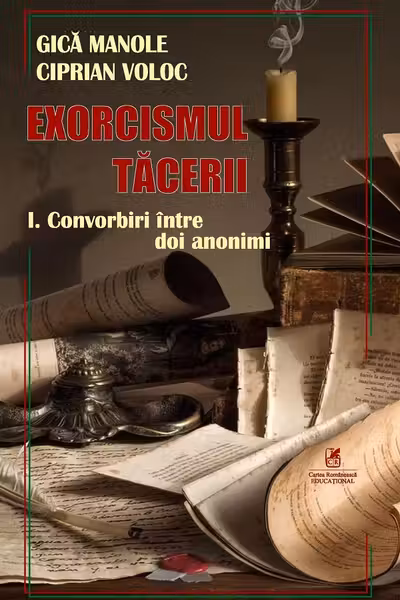 Exorcismul tacerii volumul 1. Convorbiri Intre doi anonimi