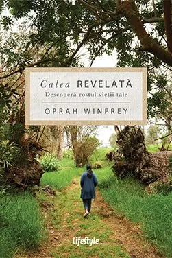 Calea revelata. Descopera rostul vietii tale