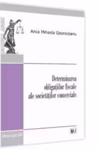 Determinarea obligatiilor fiscale ale societatilor comerciale