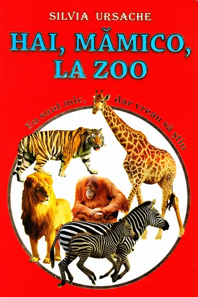 Hai mamico la zoo. Eu sunt mic dar vreau sa stiu.