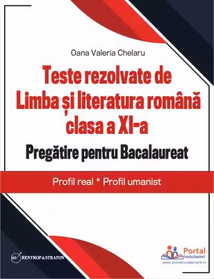 Teste rezolvate de Limba si literatura romana clasa a 11-a. Pregatire pentru Bacalaureat, Profil real, Profil umanist